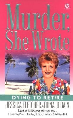 Dying to Retire by Jessica Fletcher