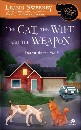 The Cat, the Wife and the Weapon by Leann Sweeney