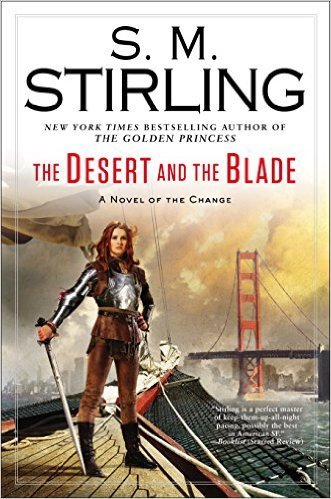 The Desert And The Blade by S.M. Stirling