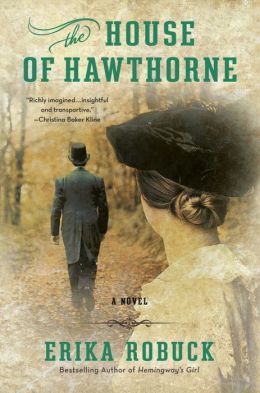 The House of Hawthorne by Erika Robuck