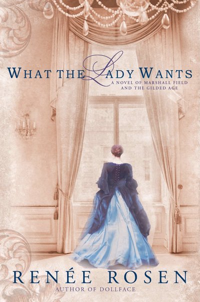 What the Lady Wants by Renee Rosen