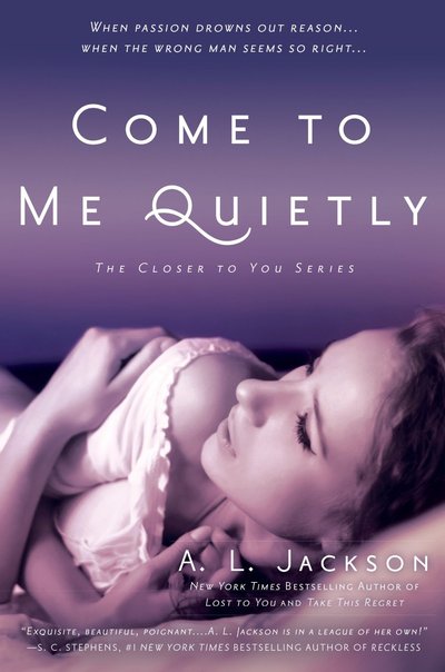 Come to Me Quietly by A.L. Jackson
