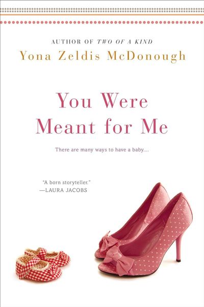 You Were Meant For Me by Yona Zeldis McDonough
