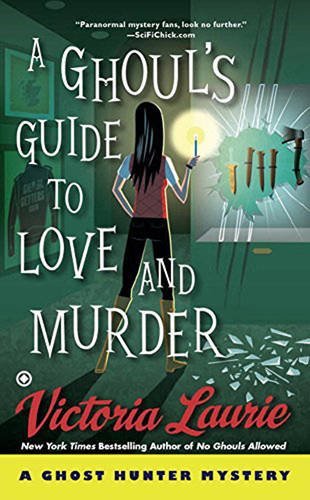 A Ghoul's Guide to Love and Murder by Victoria Laurie