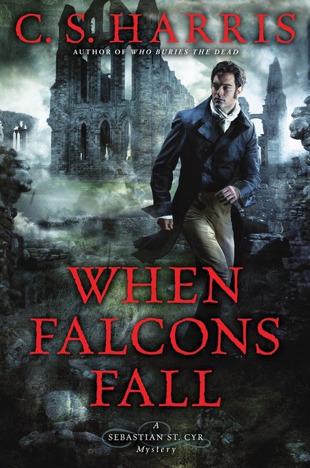 When Falcons Fall by C.S. Harris