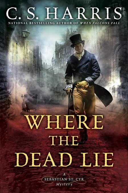 Where the Dead Lie by C.S. Harris