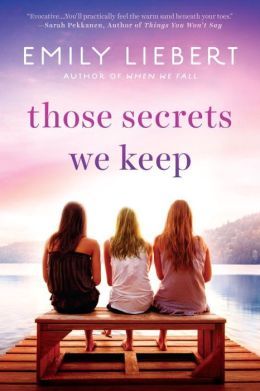 Those Secrets We Keep by Emily Liebert