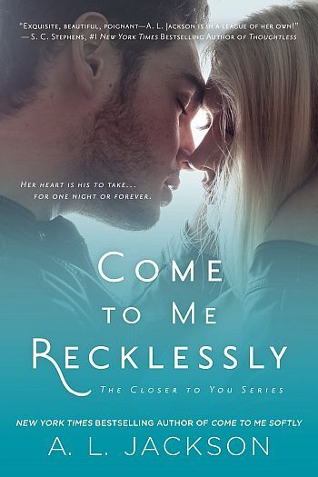Come To Me Recklessly by A.L. Jackson