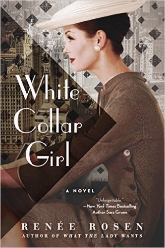 White Collar Girl by Renee Rosen