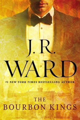 The Bourbon Kings by J.R. Ward