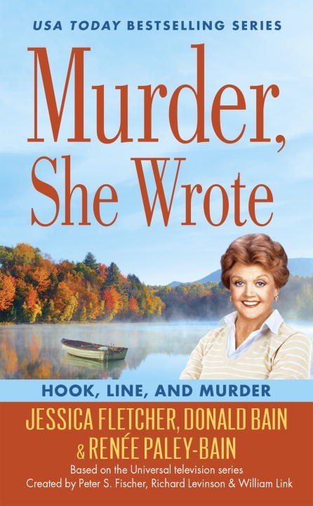 Murder, She Wrote: Hook, Line, and Murder by Jessica Fletcher
