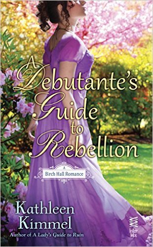 A Debutante's Guide to Rebellion by Kathleen Kimmel