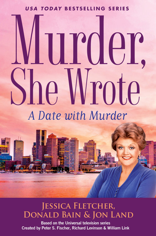 Murder, She Wrote: A Date with Murder by Jon Land