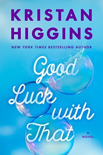 Good Luck with That by Kristan Higgins