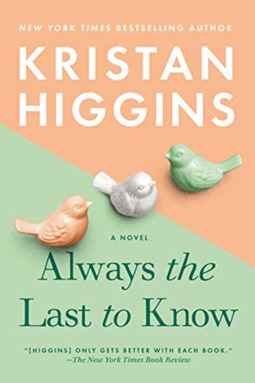 Always the Last to Know by Kristan Higgins