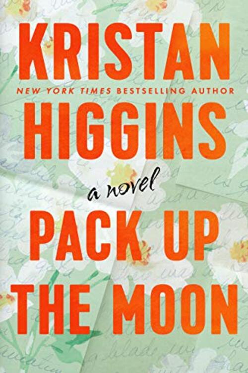 Pack Up the Moon by Kristan Higgins