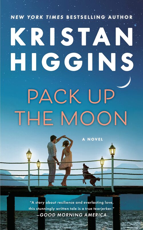 Pack Up the Moon by Kristan Higgins