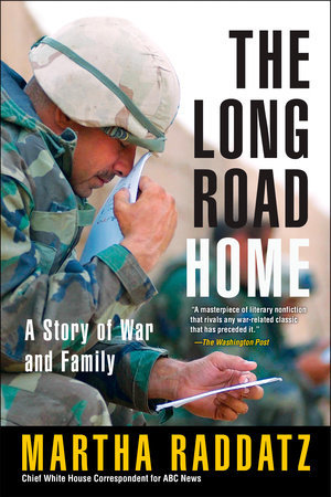 The Long Road Home (TV Tie-In) by Martha Raddatz