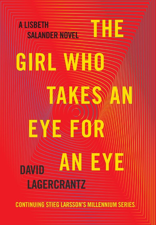 The Girl Who Takes an Eye for an Eye by David Lagercrantz