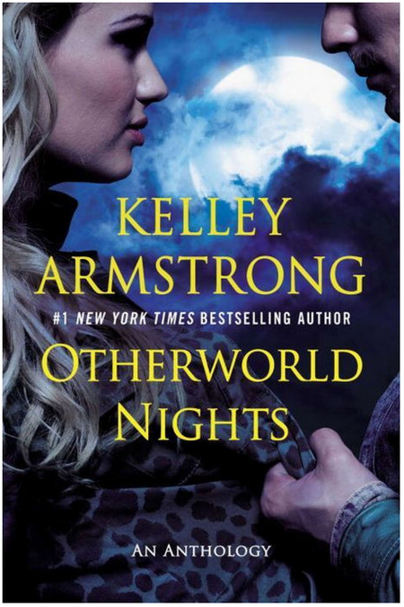Otherworld Nights by Kelley Armstrong