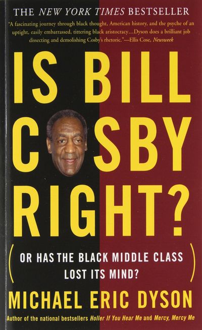 Is Bill Cosby Right? by Michael Eric Dyson