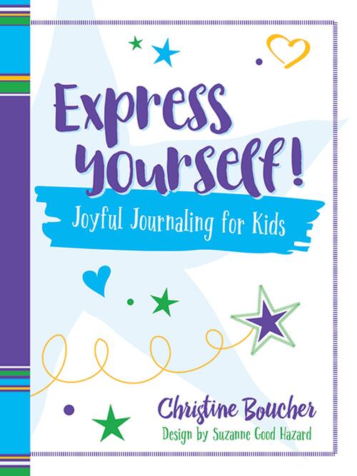 Express Yourself! by Christine Boucher