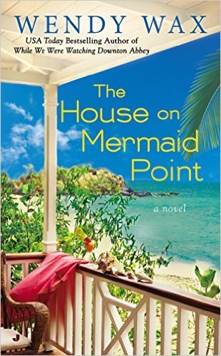 The House at Mermaid Point by Wendy Wax