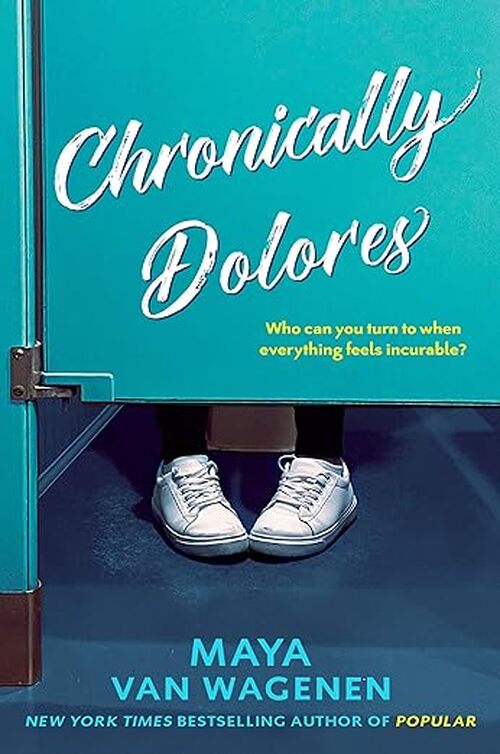 Chronically Dolores by Maya van Wagenen