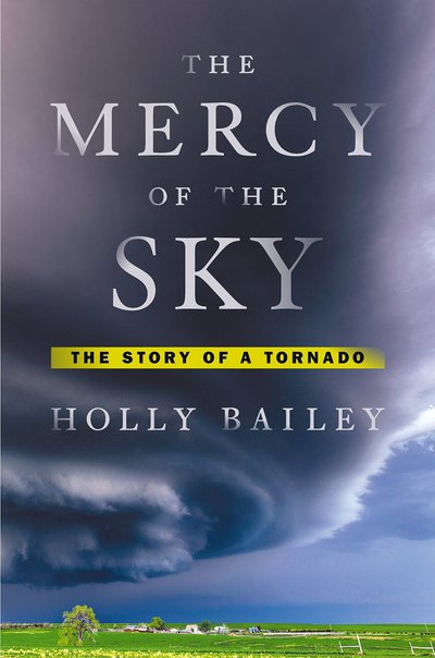 The Mercy of the Sky by Holly Bailey