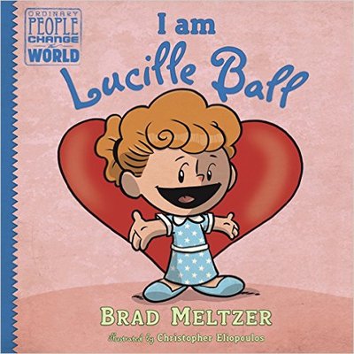 I am Lucille Ball by Brad Meltzer