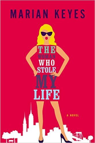 The Woman Who Stole My Life by Marian Keyes