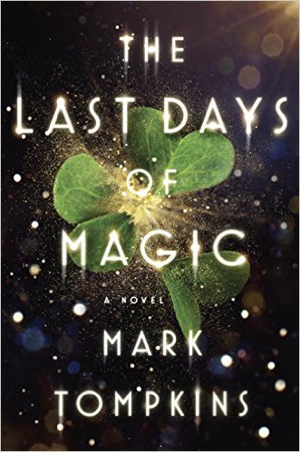 The Last Days of Magic by Mark Tompkins