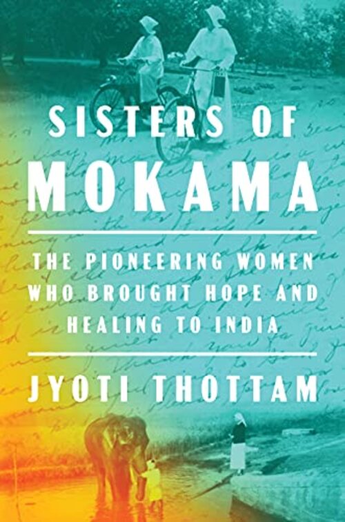 Sisters of Mokama by Jyoti Thottam