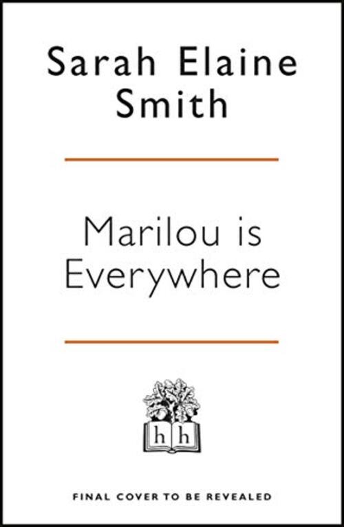 Marilou Is Everywhere by Sarah Elaine Smith