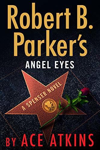 Robert B. Parker's Angel Eyes by Ace Atkins