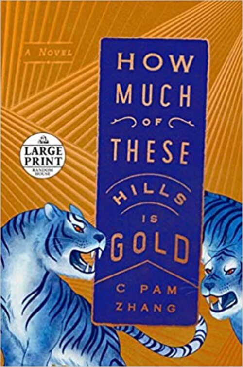 How Much of These Hills Is Gold by C Pam Zhang