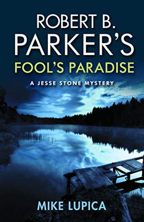 Robert B. Parker's Fool's Paradise by Mike Lupica