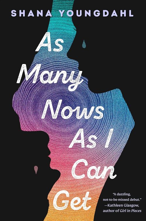 As Many Nows as I Can Get by Shana Youngdahl