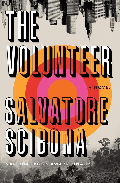 The Volunteer by Salvatore Scibona