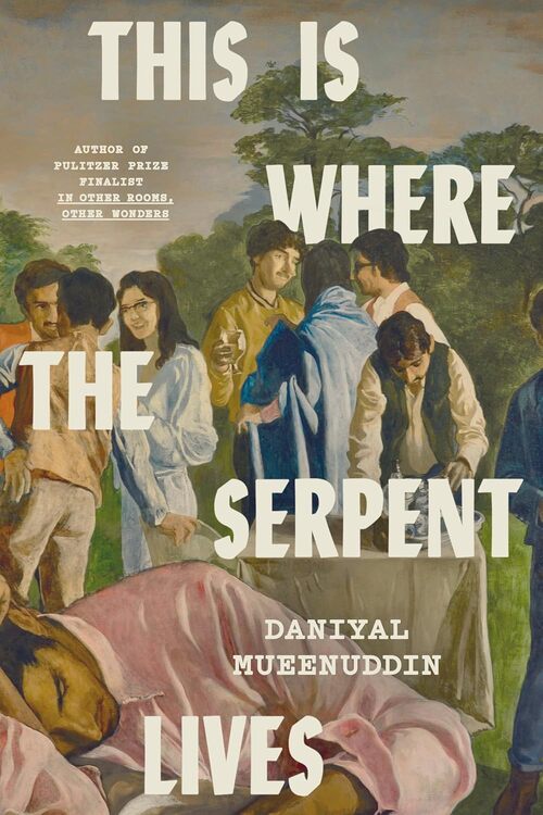 This Is Where the Serpent Lives by Daniyal Mueenuddin