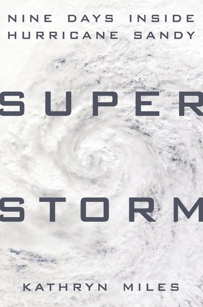 Superstorm by Kathryn Miles