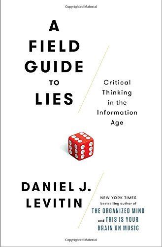 A Field Guide to Lies by Daniel J. Levitin