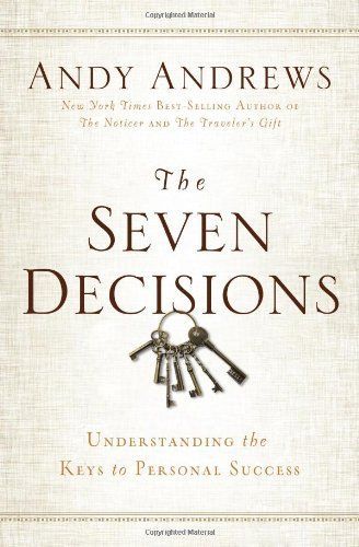The Seven Decisions by Andy Andrews