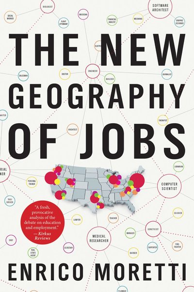 The New Geography Of Jobs by Enrico Moretti