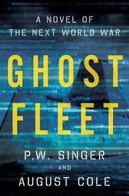 Ghost Fleet by P.W. Singer