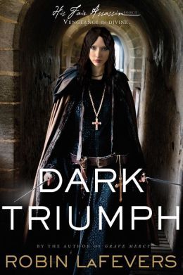 Dark Triumph by Robin LaFevers