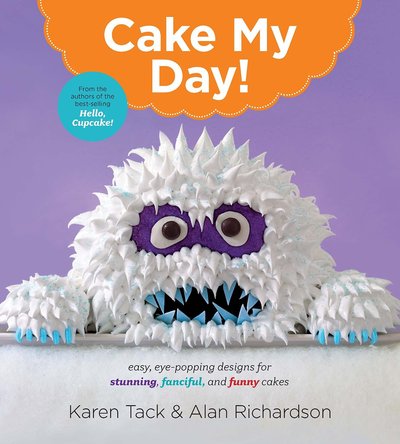 Cake My Day! by Karen Tack