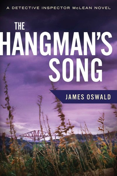 The Hangman's Song by James Oswald