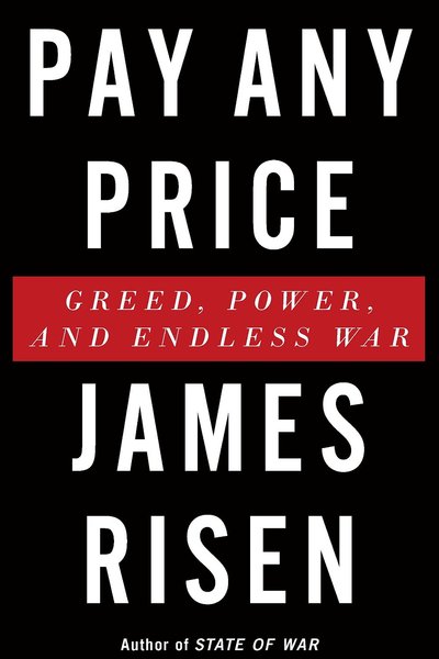 Pay Any Price by James Risen