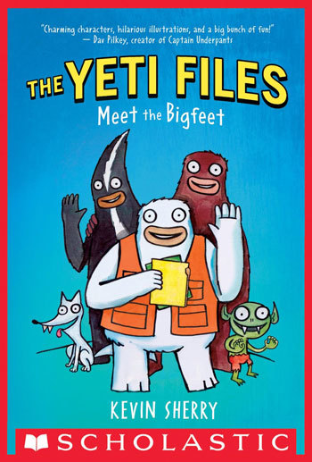 The Yeti Files #1: Meet the Bigfeet by Kevin Sherry